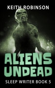 portada Aliens Undead (Sleep Writer Book 5) (en Inglés)