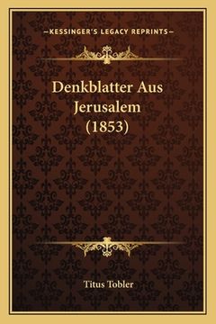 portada Denkblatter Aus Jerusalem (1853) (en Alemán)