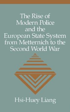 portada The Rise of Modern Police and the European State System From Metternich to the Second World war (Woodrow Wilson Centre) (en Inglés)