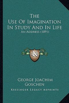 portada the use of imagination in study and in life: an address (1891) (en Inglés)