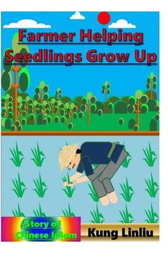 portada Farmer Helping Seedlings Grow Up: -Story of Chinese Idiom
