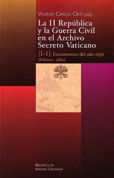 portada La ii República y la Guerra Civil en el Archivo Secreto Vaticano: Documentos del año 1931 (Febrero-Julio) (in Spanish)