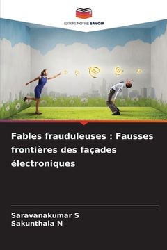 portada Fables frauduleuses: Fausses frontières des façades électroniques (en Francés)