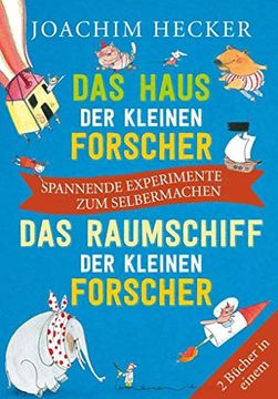 portada Das Haus der Kleinen Forscher / das Raumschiff der Kleinen Forscher: Spannende Experimente zum Selbermachen (Doppelband) (in German)