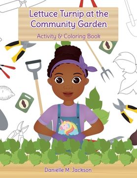 portada Lettuce Turnip at the Community Garden: Activity and Coloring Book