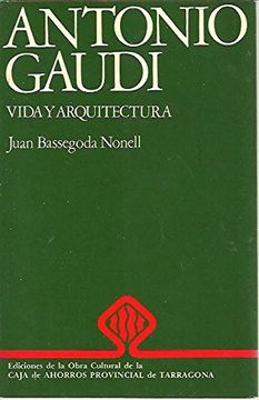portada Antonio Gaudí. Vida y Arquitectura