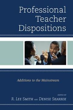 portada Professional Teacher Dispositions: Additions to the Mainstream (en Inglés)