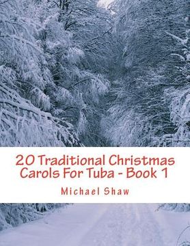 portada 20 Traditional Christmas Carols For Tuba - Book 1: Easy Key Series For Beginners (en Inglés)