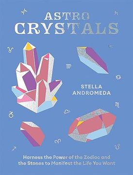 portada Astrocrystals: Harness the Power of the Zodiac and the Stones to Manifest the Life You Want (in English)