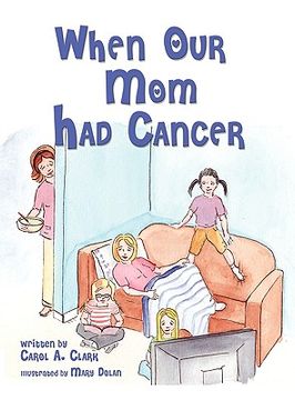 portada when our mom had cancer (en Inglés)