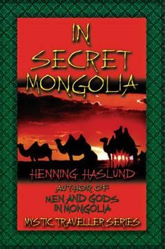 portada in secret mongolia: sequel to men and gods in mongolia (en Inglés)