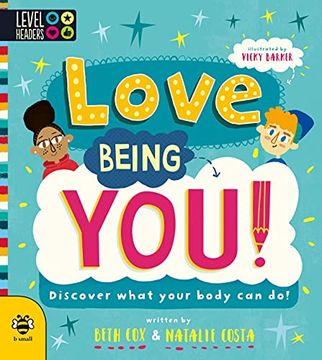 portada Love Being You! Discover What Your Body can do! (Level Headers) 