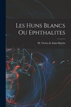 portada Les Huns Blancs ou Ephthalites (en Inglés)
