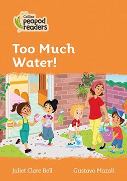 portada Level 4 – too Much Water! (Collins Peapod Readers) (en Inglés)