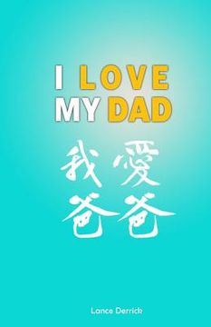 portada I Love My Dad: Show your Dad how much you love him by writing and dooding (in English)
