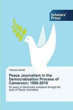 portada Peace Journalism in the Democratisation Process of Cameroon; 1990-2010