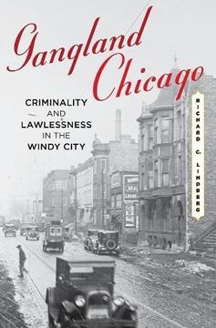 portada Gangland Chicago: Criminality and Lawlessness in the Windy City 