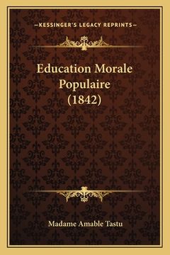 portada Education Morale Populaire (1842) (en Francés)