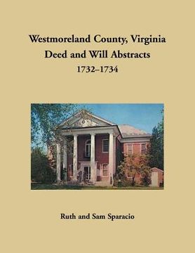 portada Westmoreland County, Virginia Deed and Will Abstracts, 1732-1734 (en Inglés)