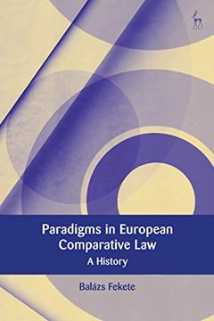 portada Paradigms in Modern European Comparative Law: A History (European Academy of Legal Theory Series) (en Inglés)