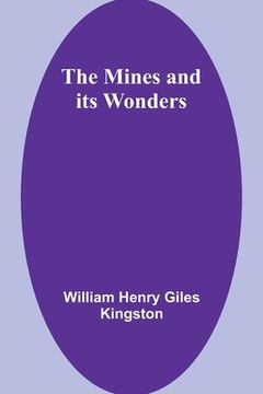 portada The Mines and its Wonders (en Inglés)