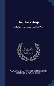 portada The Black Angel: A Tale of the American Civil War
