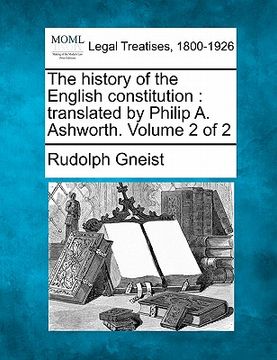 portada the history of the english constitution: translated by philip a. ashworth. volume 2 of 2 (en Inglés)