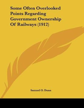 portada some often overlooked points regarding government ownership of railways (1912) (en Inglés)