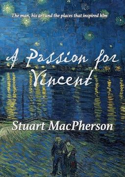 portada A Passion for Vincent: The man, his art and the places that inspired him (in English)
