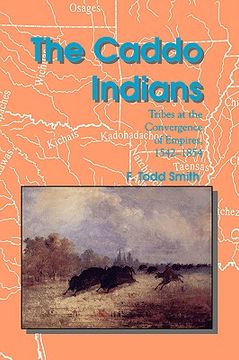 portada the caddo indians: tribes at the convergence of empires, 1542-1854