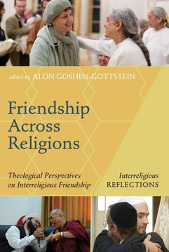 portada Friendship Across Religions: Theological Perspectives on Interreligious Friendship (Interreligious Reflections) (en Inglés)