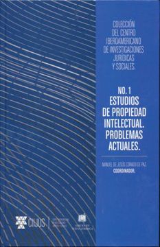 portada ESTUDIOS DE  PROPIEDAD INTELECTUAL PROBLEMAS ACTUALES / COLECCION DEL CENTRO IBEROAMERICANO DE INVESTIGACIONES JURIDICAS Y SOCIALES.