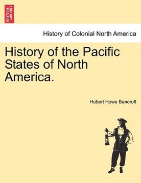 portada history of the pacific states of north america. (en Inglés)