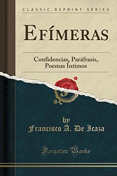 portada Efímeras: Confidencias, Paráfrasis, Poemas Íntimos (Classic Reprint)