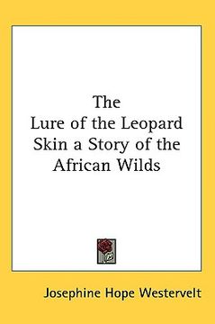 portada the lure of the leopard skin: a story of the african wilds