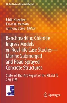 portada Benchmarking Chloride Ingress Models on Real-Life Case Studies--Marine Submerged and Road Sprayed Concrete Structures: State-Of-The-Art Report of the (in English)