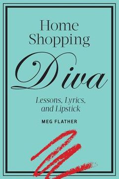 portada Home Shopping Diva: Lessons, Lyrics, and Lipstick (en Inglés)