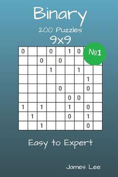 portada Binary Puzzles - 200 Easy to Expert 9x9 vol. 1 (in English)