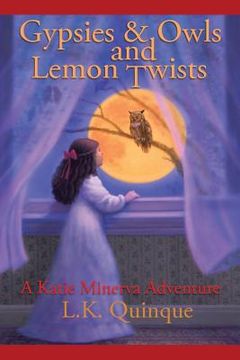 portada Gypsies and Owls and Lemon Twists: A Katie Minerva Adventure (en Inglés)