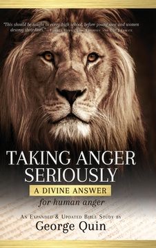 portada Taking Anger Seriously: A Divine Answer for Human Anger (An Expanded & Updated Bible Study) (en Inglés)