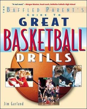 portada The Baffled Parent's Guide to Great Basketball Drills: A Baffled Parent's Guide (Baffled Parent's Guides) (in English)