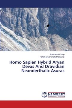 portada Homo Sapien Hybrid Aryan Devas And Dravidian Neanderthalic Asuras (en Inglés)