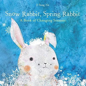 portada Snow Rabbit, Spring Rabbit: A Book of Changing Seasons 