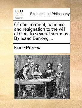 portada of contentment, patience and resignation to the will of god. in several sermons. by isaac barrow, ...