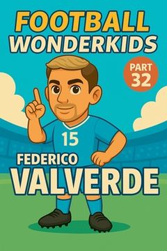 portada Football Wonderkids: Federico Valverde (en Inglés)