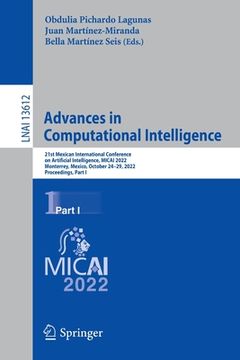 portada Advances in Computational Intelligence: 21st Mexican International Conference on Artificial Intelligence, Micai 2022, Monterrey, Mexico, October 24-29