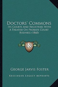 portada doctors' commons: its courts and registries with a treatise on probate court business (1868) (en Inglés)