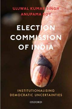 portada Election Commission of India: Institutionalising Democratic Uncertainties (en Inglés)