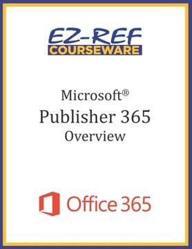 portada Microsoft Publisher 365 - Overview: Student Manual (Black & White) (in English)