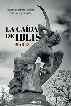 portada La Caída de Iblis: El Libro de Gnosis Suprema y Tradición Primordial (in Spanish)